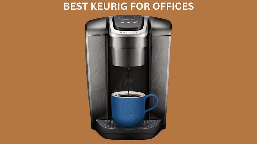 Best Keurig For Office Use